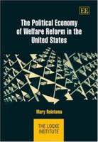 The Political Economy of Welfare Reform in the United States 1843761335 Book Cover