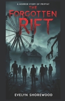 The Forgotten Rift: A Horror Story of Pripyat B0DVGT6QQF Book Cover