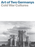 Art of Two Germanys/Cold War Cultures 0810976471 Book Cover