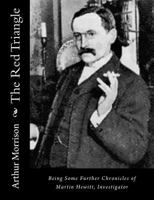 The red triangle;: Being some further chronicles of Martin Hewitt, investigator (Short story index reprint series) 1517159121 Book Cover