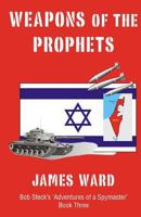 Weapons of the Prophets 1497536723 Book Cover