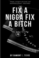 Fix A Nigga Fix A Bitch 0359700489 Book Cover