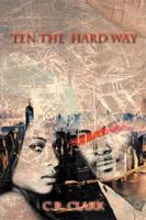 Ten the Hard Way 1514472821 Book Cover