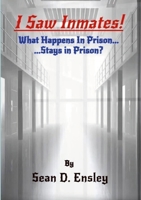 I Saw Inmates 1257036602 Book Cover