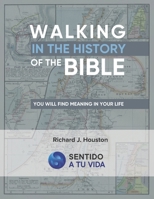 Walking in the history of the Bible B0BJYCYMV1 Book Cover