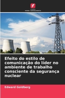 Efeito do estilo de comunicação do líder no ambiente de trabalho consciente da segurança nuclear (Portuguese Edition) 6208771110 Book Cover