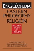 The Encyclopedia of Eastern Philosophy and Religion 0712670971 Book Cover