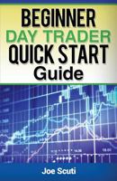 Beginner Day Trader Quick $tart Guide 1542439809 Book Cover