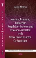 Nervous, Immune, Endocrine Regulatory Systems & Diseases Associated with Nerve Growth Factor Co-Secretion 1608767809 Book Cover