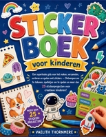STICKERBOEK voor kinderen: Een superleuke gids voor het maken, verzamelen, sorteren en spelen met stickers — Ontwerpen om te tekenen, spelletjes om te ... voor creatieve kinderen! (Dutch Edition) B0H6BLQHSJ Book Cover