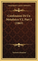 Confessioni Di Un Metafisico V2, Part 2 (1865) 1167700937 Book Cover