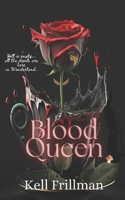 Blood Queen: The Tainted Wonderland Series: Book 3 B0CCZXJHF3 Book Cover