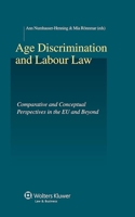 Age Discrimination and Labour Law: Comparative and Conceptual Perspectives in the EU and Beyond 9041149791 Book Cover