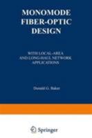 Monomode Fiber-Optic Design: With Local-Area and Long-Haul Network Applications 9401170029 Book Cover