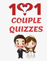 101 COUPLE QUIZZES: You think you know your partner well...You need to test this...8.5" x 11" Sized 101 loving questions for both of you... B088XQG6TT Book Cover