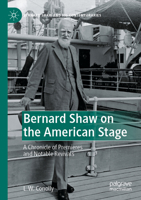 Bernard Shaw on the American Stage: A Chronicle of Premieres and Notable Revivals 3031042409 Book Cover