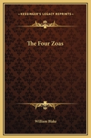 The four zoas: The torments of love and jealousy in the death and judgment of Albion the Ancient Man 1419162950 Book Cover