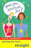 Have You Started Yet?: All about Getting Your Period...Period! (Plugged In) 1447226119 Book Cover