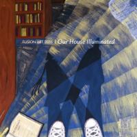Fusion Art 2016: Our House Illuminated 1523696559 Book Cover