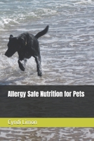 Allergy Safe Nutrition for Pets B0F5HV37GZ Book Cover