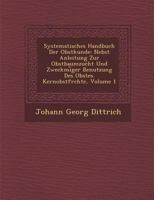 Systematisches Handbuch Der Obstkunde: Nebst Anleitung Zur Obstbaumzucht Und Zweckm�i︣ger Benutzung Des Obstes. Kernobstfr�chte, Volume 1 1288002904 Book Cover