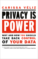 Privacy is Power - Why and how you should take control of your data 1787634043 Book Cover