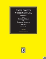 Gates County, North Carolina Minutes of the Court of Pleas and Quarter Sessions, 1806-1811. (Volume #4) 1639141847 Book Cover