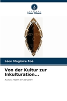 Von der Kultur zur Inkulturation...: Kultur, reden wir darüber! 6204161016 Book Cover