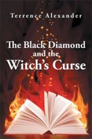 The Black Diamond and the Witch's Curse 1664108521 Book Cover