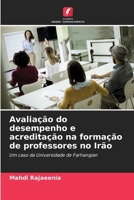 Avaliação do desempenho e acreditação na formação de professores no Irão (Portuguese Edition) 6209895921 Book Cover
