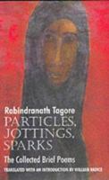 Particles, Jottings, Sparks: The Collected Brief Poems 0946162662 Book Cover