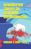 Bewildering Stories by Ásgrímur Hartmannsson: Volume 2 2007-2015 B08P3QVZHN Book Cover