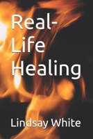 Real-Life Healing B0GW3DNJ4L Book Cover