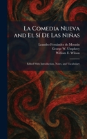 La Comedia Nueva and El SÃ- De Las Niñas: Edited With Introduction, Notes, and Vocabulary (Spanish Edition) 1025769570 Book Cover