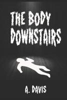 The Body Downstairs 1072346761 Book Cover