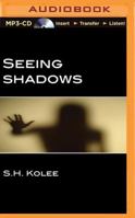 Seeing Shadows 1480503118 Book Cover