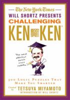 The New York Times Will Shortz Presents Challenging KenKen: 300 Logic Puzzles That Make You Smarter 0312645007 Book Cover