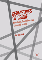 Geometries of Crime: How Young People Perceive Crime and Justice 1137546190 Book Cover