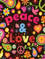 Peace & Love: Cute & Trendy Modern Hippie Composition Notebook, College Ruled Lined Journal (7.44 x 9.69) 168811534X Book Cover