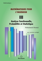 Mathématiques pour l'ingénieur, Volume 3: Analyse fonctionnelle, probabilité et statistique 270566758X Book Cover