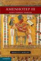 Amenhotep III: Egypt's Radiant Pharaoh 1107638542 Book Cover