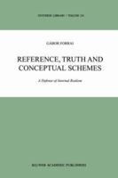 Reference, Truth and Conceptual Schemes: A Defense of Internal Realism 0792368851 Book Cover