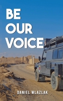 Be Our Voice 1035886065 Book Cover