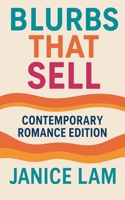 Blurbs That Sell: Contemporary Romance Edition B0F836V5CF Book Cover