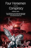 Four Horsemen Conspiracy: If You Still Think You Know All the Truth about Israel Then the Truth Is That You Don 1730795218 Book Cover