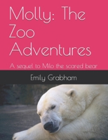 Molly: The Zoo Adventures: A sequel to Milo the scared bear B08F7TRCNV Book Cover