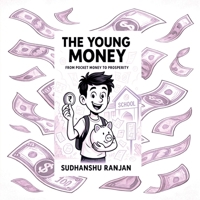 The Young Money: From Pocket Money To Prosperity B0F9QT3CBV Book Cover