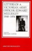 Letters of a Victorian Army Officer: Edward Wellesley 1840-54 0750910798 Book Cover