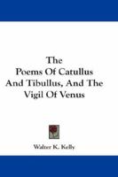 The Poems Of Catullus And Tibullus, And The Vigil Of Venus 1163295000 Book Cover