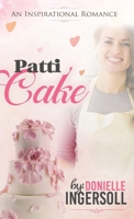 Patti Cake: An Inspirational Romance 1491794712 Book Cover